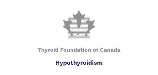 Thyroid Foundation of Canada, Hypothyroidism